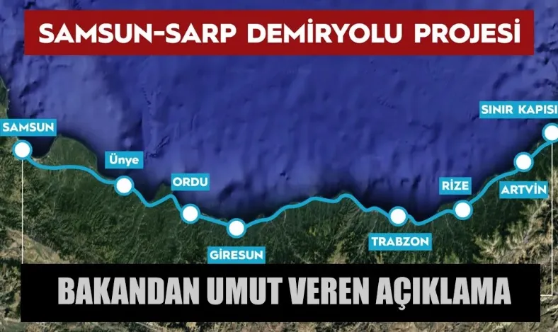 Doğu Karadenizin Kaderini Değiştirecek Proje SAMSUN-SARP Hızlı Demir yolu