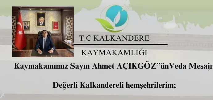  Kaymakamımız Sayın Ahmet AÇIKGÖZ’ün veda mesajı