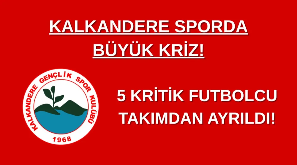 KALKANDERESPOR’DA KRİZ: “EFSANE PARÇALANIYOR, KALKANDERE NEREDE?”